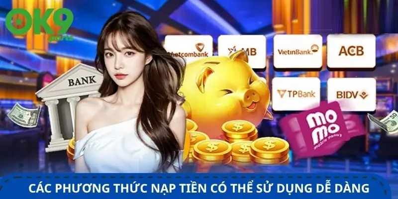Nạp tiền OK9 2 cac-phuong-thuc-nap-tien-pho-bien-co-the-su-dung-de-dang