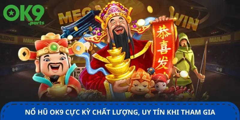 Nổ hũ OK9 1 no-hu-ok9-cuc-ky-chat-luong-uy-tin-khi-tham-gia