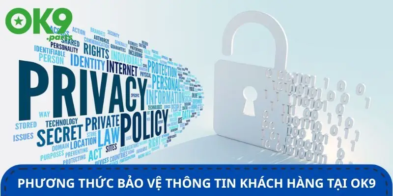 Chính sách bảo mật 3 phuong-thuc-bao-ve-thong-tin-khach-hang-tai-ok9