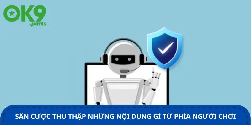 Chính sách bảo mật 2 san-cuoc-thu-thap-nhung-noi-dung-gi-tu-phia-nguoi-choi
